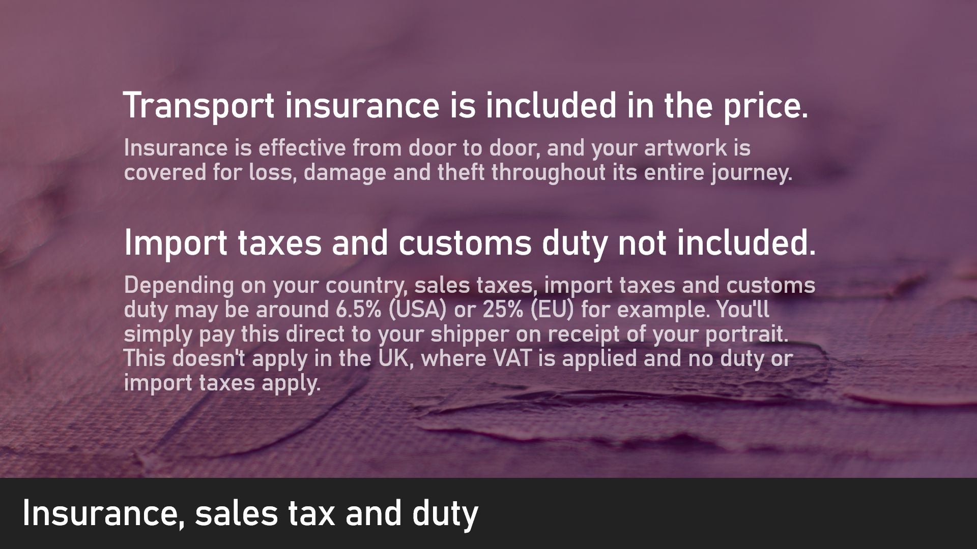 Insurance included, Import taxes and customs duty not included